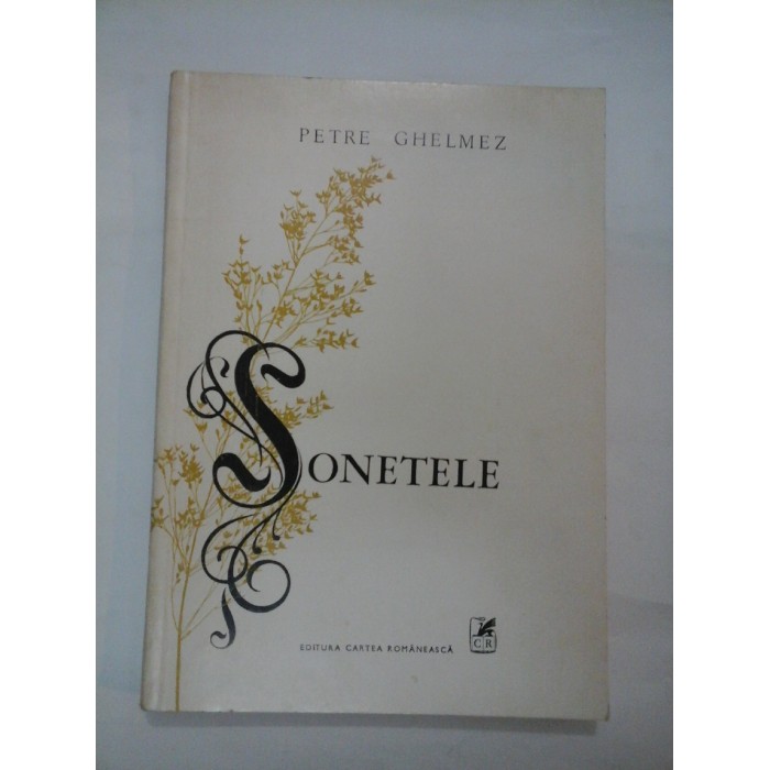 SONETELE - PETRE GHELMEZ - autograf si dedicatie pentru Nicolae Baltag - Editura Cartea Romaneasca, 1974 - 91 pag. SONETELE - PETRE GHELMEZ - autograf si dedicatie pentru Nicolae Baltag - Editura Cartea Romaneasca, 1974 - 91 pag.